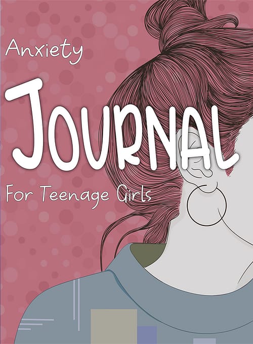 Anxiety Journal for Teenage Girls